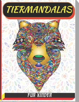 tiermandalas f?r kinder: Malbuch mit 50 Tiermandalas f?r Kinder, Wundersch?ne Tiermandalas zum Entdecken und Ausmalen - F?rdere die Kreativit?t