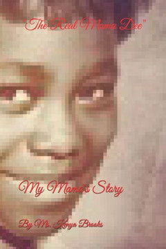 My Mama's Story Part I: The Story of ""The Real Mama Dee""
