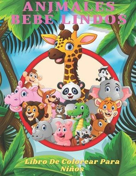 ANIMALES BEB? LINDOS - Libro De Colorear Para Ni?os ANIMALES BEB? LINDOS - Libro De Colorear Para Ni?os