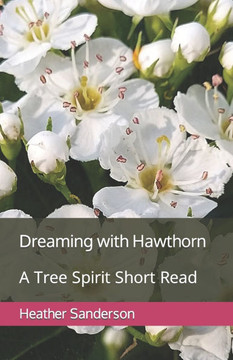 Dreaming with Hawthorn: A Tree Spirit Short Read
