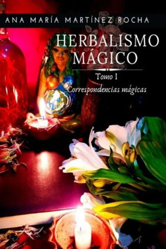 Herbalismo M?gico: Tomo 1 - Correspondencias