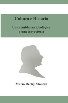Cultura e Historia: Una semblanza ideol?gica y una trayectoria