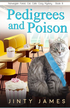 Pedigrees and Poison: A Norwegian Forest Cat Caf? Cozy Mystery - Large Print