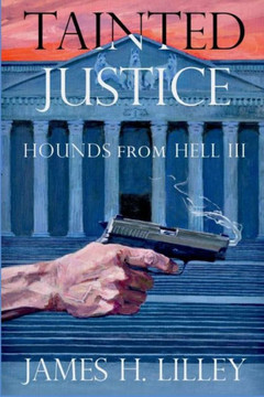 Tainted Justice: Hounds From Hell III