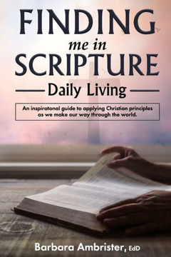 Finding Me In Scripture: Daily Living