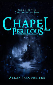 Chapel Perilous: Book 4: Crystal Raven Series