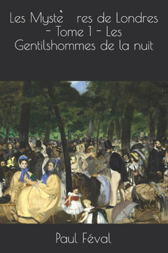 Les Myste&#768;res de Londres - Tome 1 - Les Gentilshommes de la nuit