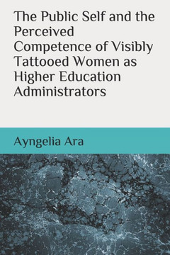 The Public Self and the Perceived Competence of Visibly Tattooed Women as Higher Education Administrators