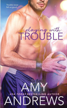 Playing with Trouble