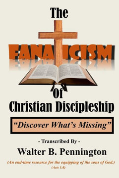 The Fanaticism of Christian Discipleship: Discover What's Missing