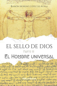 EL SELLO DE DIOS - Parte III: El Hombre universal EL SELLO DE DIOS - Parte III: El Hombre universal