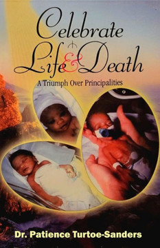 Celebrate Life & Death: A Triumph Over Principalities