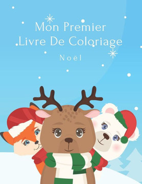 Mon Premier Livre De Coloriage No?l: De 2 ? 5 Ans