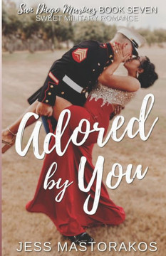 Adored by You: A Sweet, Celebrity, Military Romance