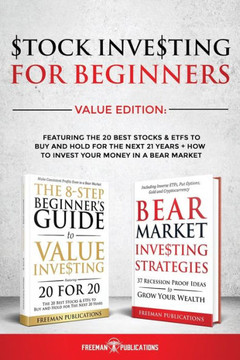 Stock Investing For Beginners Value Edition: Featuring 20 Stocks & ETFs To Buy and Hold For The Next 21 Years + How to Invest Your Money in a Bear Mar