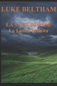 La Saga di Orm: La Landa Infinita