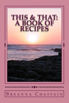 This & That: A Recipe Book