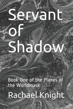 Servant of Shadow: Book One of the Planes of the Worldmask