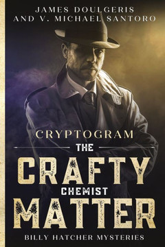 The Crafty Chemist Matter - Billy Hatcher Mysteries - Cryptogram: Cryptogram puzzle books for adults - Murder Mystery Puzzle Book - Large Print