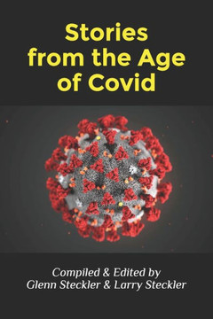 Stories from the Age of Covid: a collection of tales from the pandemic