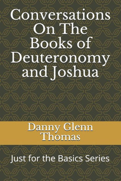 Conversations On The Books of Deuteronomy and Joshua