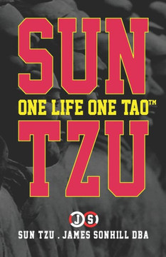 Sun Tzu One Life One Tao(tm)