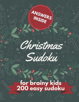 Christmas Sudoku for Brainy Kids: 200 Easy Puzzles, Sudoku Puzzle Book, 200 Easy Puzzles, Ages 9-12