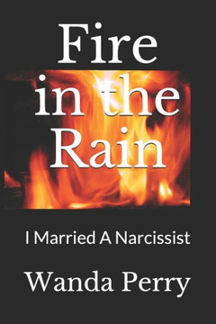 Fire in the Rain: I Married A Narcissist