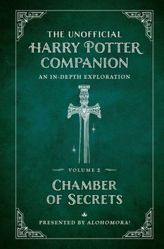 The Unofficial Harry Potter Companion Volume 2: Chamber Of Secrets: An In-Depth Exploration (Harry Potter, 2) The Unofficial Harry Potter Companion Volume 2: Chamber Of Secrets: An In-Depth Exploration (Harry Potter, 2)