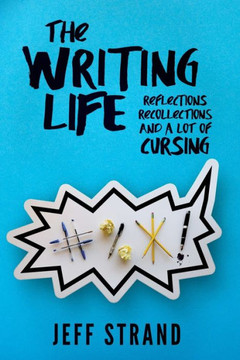 The Writing Life: Reflections, Recollections, And a Lot of Cursing