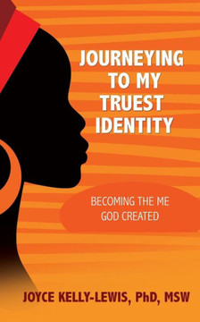 Journeying to My Truest Identity: Becoming the Me God Created