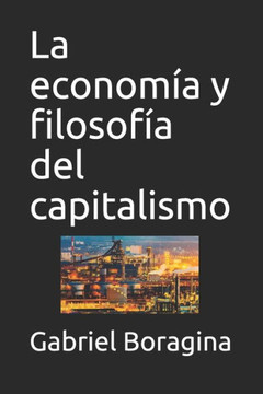 La econom?a y filosof?a del capitalismo