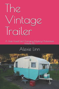 The Vintage Trailer: A Joan Freed Life-Changing Mystery/Adventure Volume 10