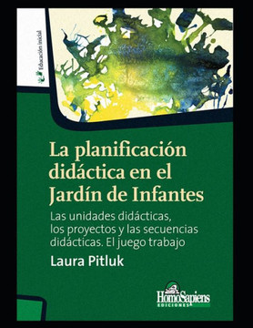 La planificaci?n did?ctica en el Jard?n de Infantes: Las unidades did?cticas, los proyectos y las secuencias did?cticas. El juego trabajo La planificaci?n did?ctica en el Jard?n de Infantes: Las unidades did?cticas, los proyectos y las secuencias did?cticas. El juego trabajo