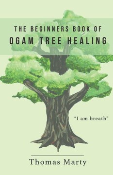 The Beginners Book of Ogam Tree Healing