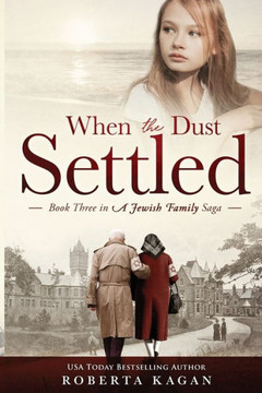 When The Dust Settled: Book Three in a Jewish Family Saga