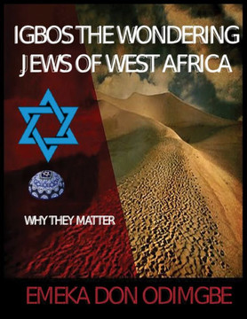 Igbos The Wondering Jews Of West Africa Igbos The Wondering Jews Of West Africa