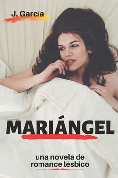 Mari?ngel: Una novela de romance l?sbico
