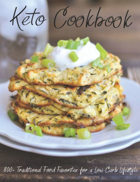 Keto Cookbook: 800+ Traditional food favorites for a Low-Carb lifestyle