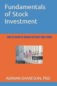 Fundamentals of Stock Investment: How to Invest In Stocks And Earn High Yields
