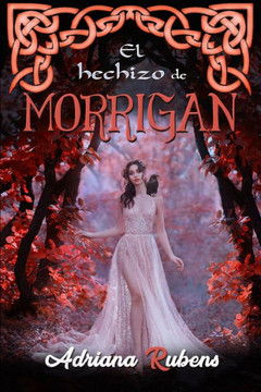 El hechizo de Morrigan: (Trilog?a Celtic n? 3)