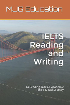 IELTS Reading and Writing: 14 Reading Tasks & Academic Task 1 & Task 2 Essay