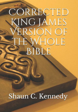 Corrected King James Version of the Whole Bible Corrected King James Version of the Whole Bible