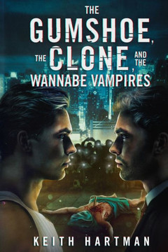 The Gumshoe, the Clone, and the Wannabe Vampires: Hard Science Fiction Mystery