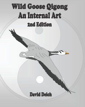 Wild Goose Qigong - An Internal Art Wild Goose Qigong - An Internal Art