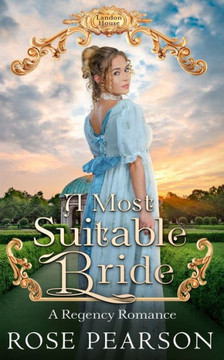 A Most Suitable Bride: A Regency Romance