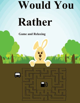 Would You Rather Game and Relaxing: For Kids 6-12 Years Old Relaxing Puzzles to De-stress and Unwind Would You Rather puzzle Game Book