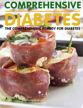 Comprehensive Diabetes: The Comprehensive Remedy For Diabetes