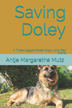 Saving Doley: A Three-Legged Street-Dog's Long Way Home