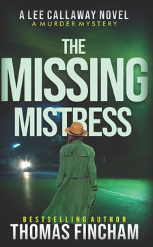 The Missing Mistress: A Private Investigator Mystery Series of Crime and Suspense